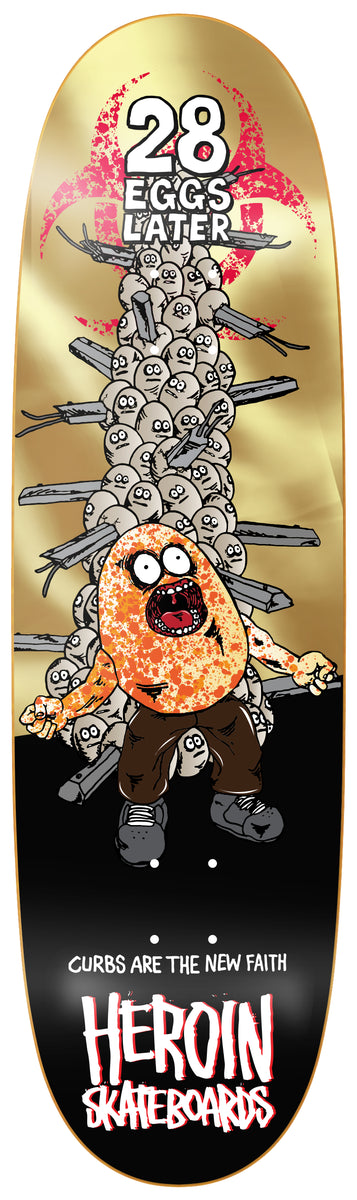 Heroin 28 Eggs Later 9.0" Skateboard Deck