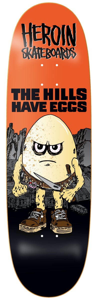 Heroin Hills Have Eggs 9.5" Skateboard Deck - Skateboard - Decks