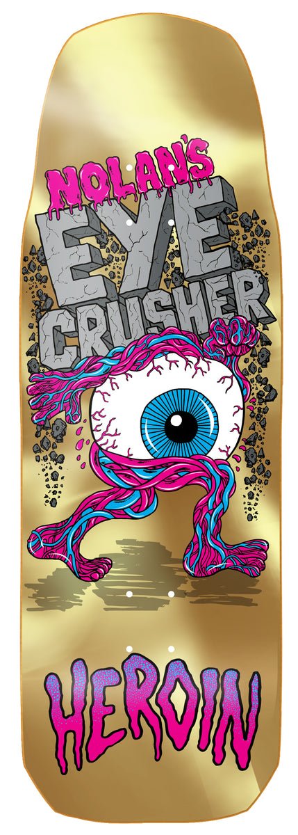 Heroin Nolan Eye Crusher Deck 10.0" - Skateboard - Decks